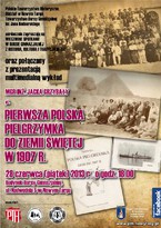 Pierwsza polska pielgrzymka do Ziemi Świętej w 1907 r. – wykład historyczny