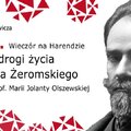 Obejrzyj galerię: 233. Wieczór na Harendzie. Kręte drogi życia Stefana Żeromskiego.