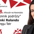 Obejrzyj galerię: 238. Wieczór na Harendzie: „Dziennik podróży” Bianki Rolando. W kręgu Tatr. Promocja nowego tomu poetyckiego