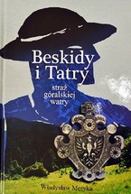 "Beskidy i Tatry. Straż góralskiej watry"