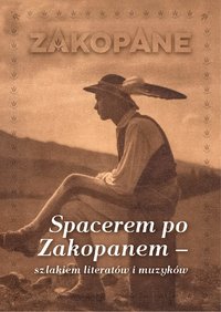 Online "Spacerem po Zakopanem - szlakiem literatów i muzyków"