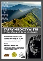 "Tatry Nieoczywiste" wystawa fotografii Barbary Hadowskiej