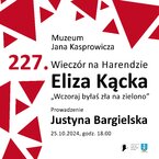 227. Wieczór na Harendzie - Eliza Kącka, autorka głośnej książki „Wczoraj byłaś zła na zielono”