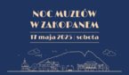 Noc Muzeów 2025 w Zakopanem