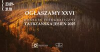 XXVI Edycja Konkursu Fotograficznego „Tatrzańska Jesień 2025”