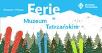 Ferie w Muzeum Tatrzańskim!