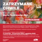 „Zatrzymane chwile” Marii Ponikiewskiej-Arct