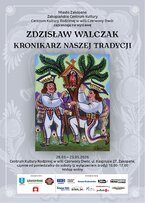 Zdzisław Walczak. Kronikarz naszej tradycji