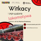 Witkacy i jego szalona lokomotywa