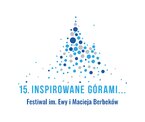 15. Inspirowane Górami... Festiwal im. Ewy i Macieja Berbeków
