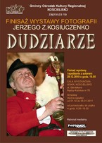 Finisaż wystawy fotografii Jerzego Z. Kosiuczenko "Dudziarze"