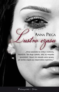 Ukazała się powieść „Lustro czasu” Anny Piegi