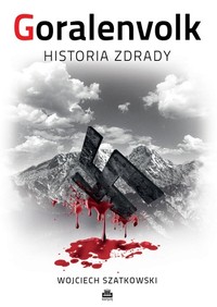 Książka "Goralenvolk - historia zdrady" już w druku