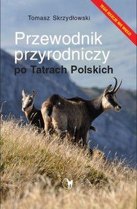 Uwaga konkurs! Do wygrania "Przewodnik przyrodniczy po Tatrach Polskich"